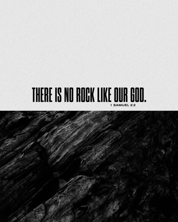 “There is no Rock like our God.” – 1 Samuel 2:2