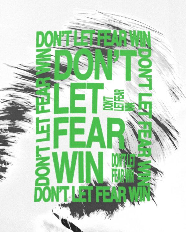 Don’t let fear win