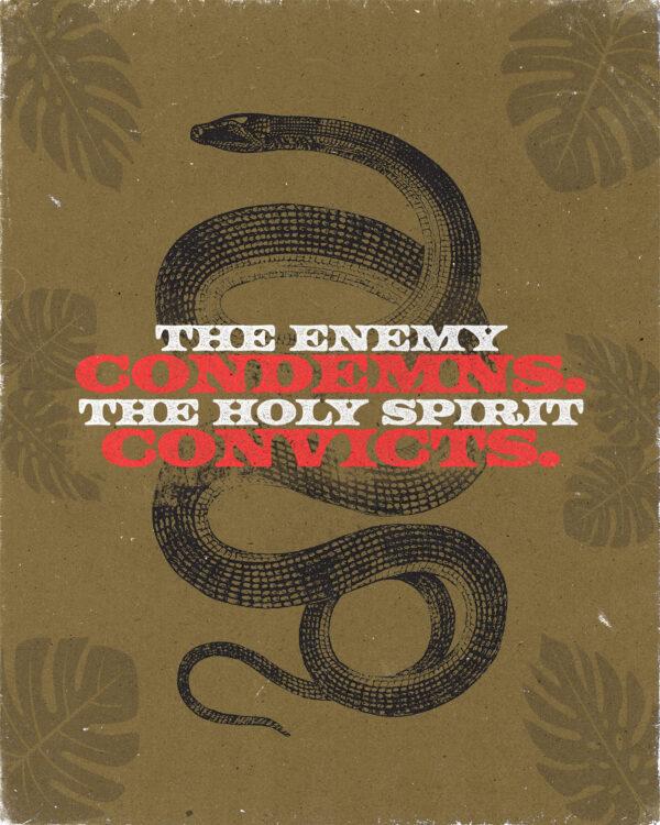 The enemy condemns. The Holy Spirit convicts.