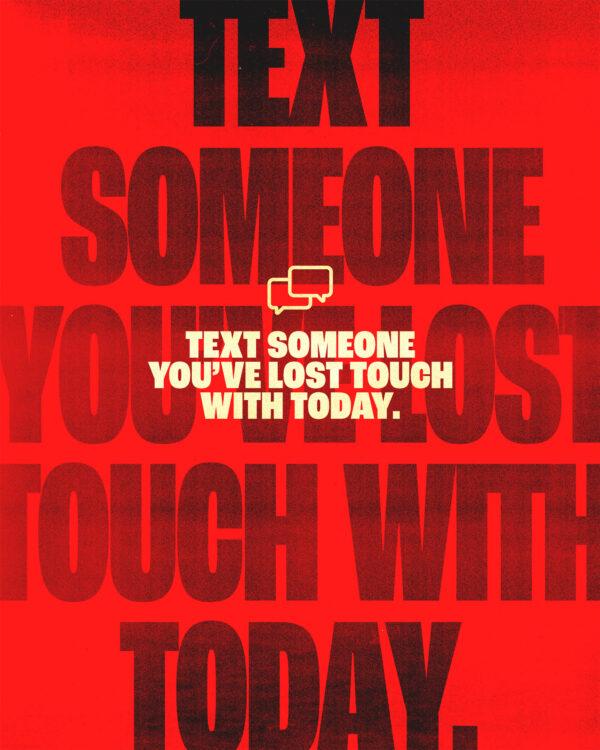 Text someone you’ve lost touch with today.