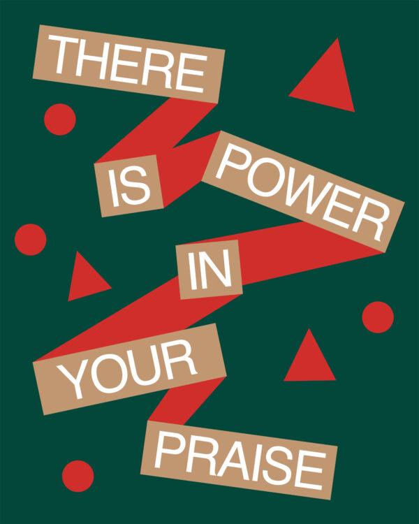 There is power in your praise