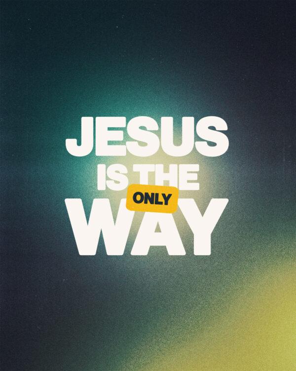 Jesus is the (only) way