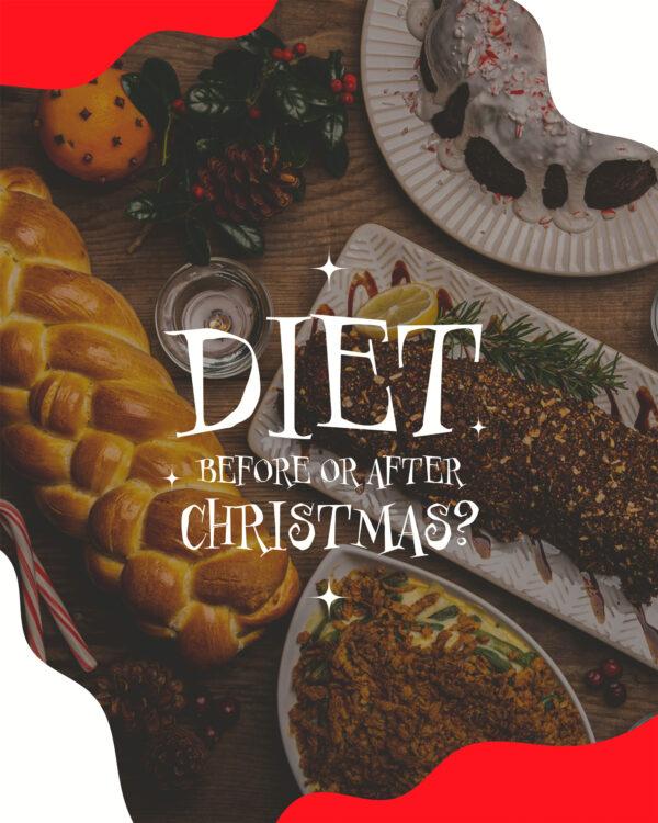 Diet before or after Christmas?