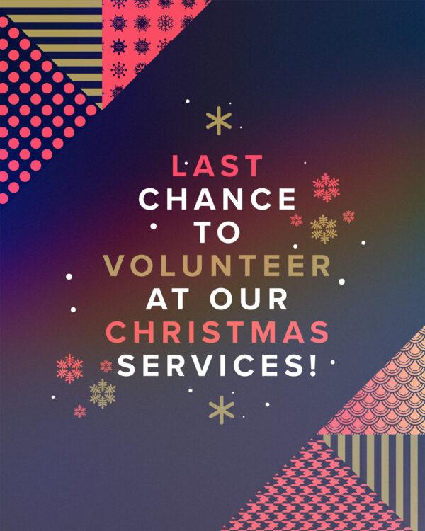 Last chance to volunteer at our Christmas services!