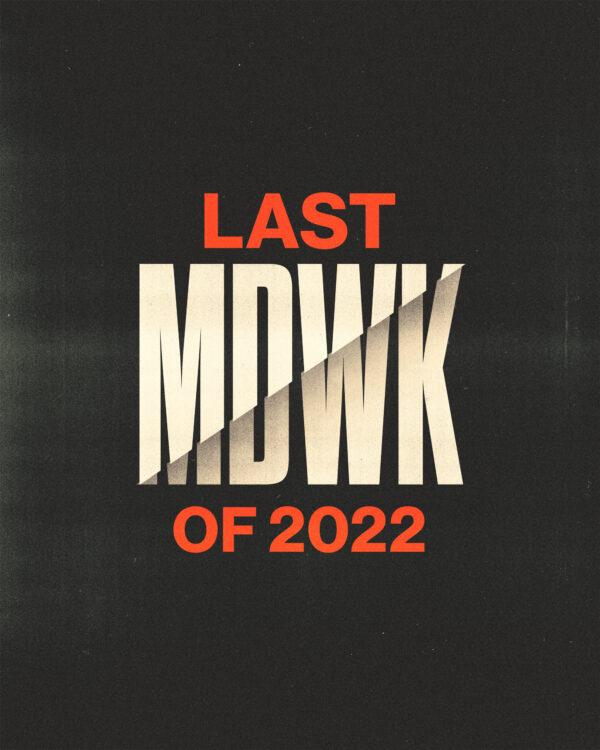 Last MDWK of 2022