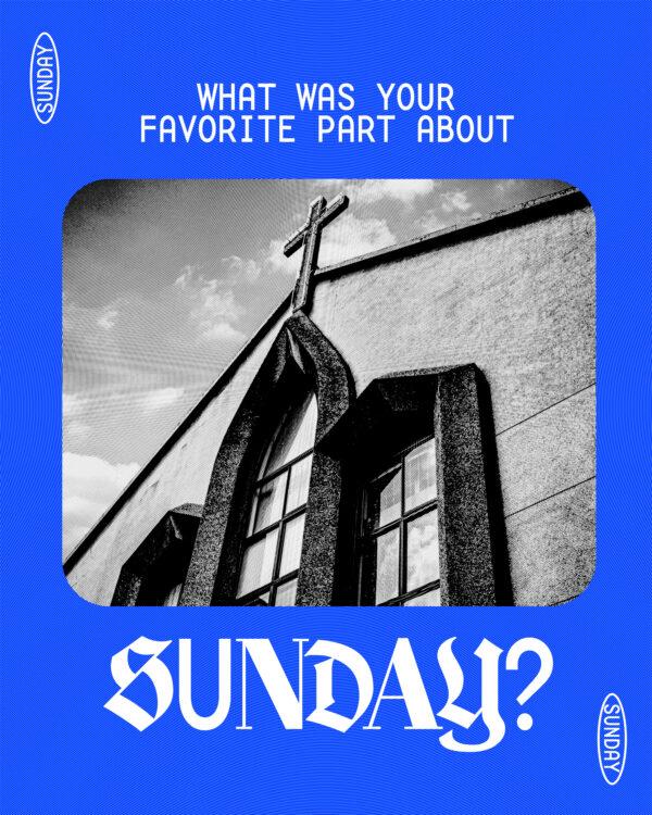 What was your favorite part about Sunday?