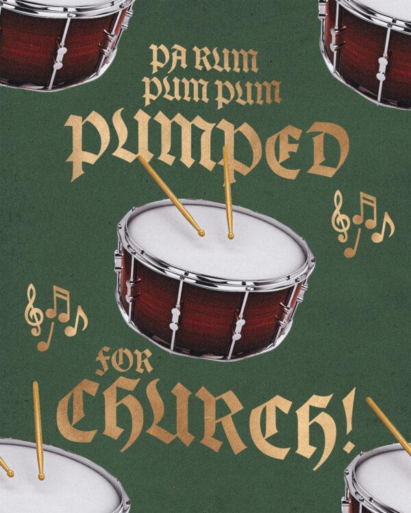 pa rum pum pum Pumped for Church!