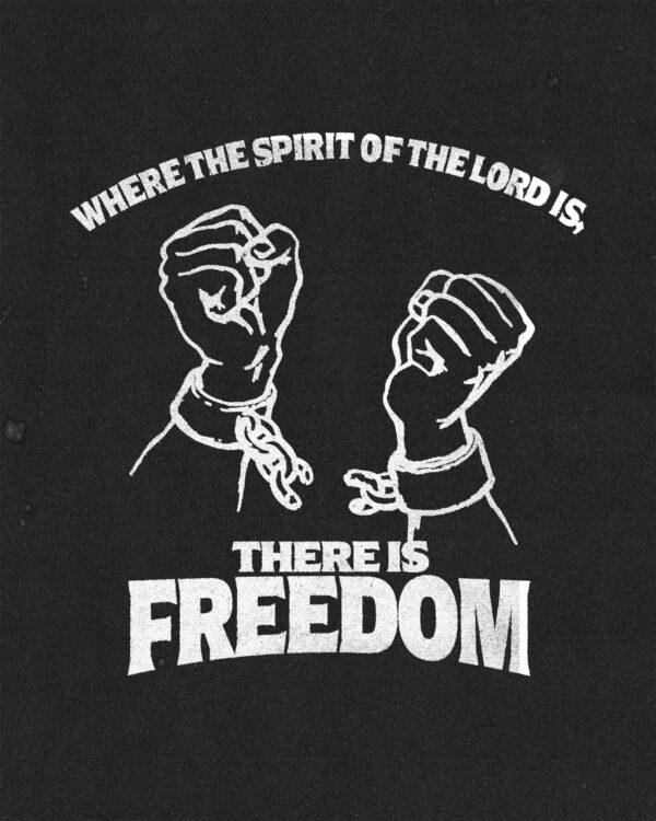 “Where the Spirit of the Lord is, there is freedom.” – 2 Corinthians 3:17