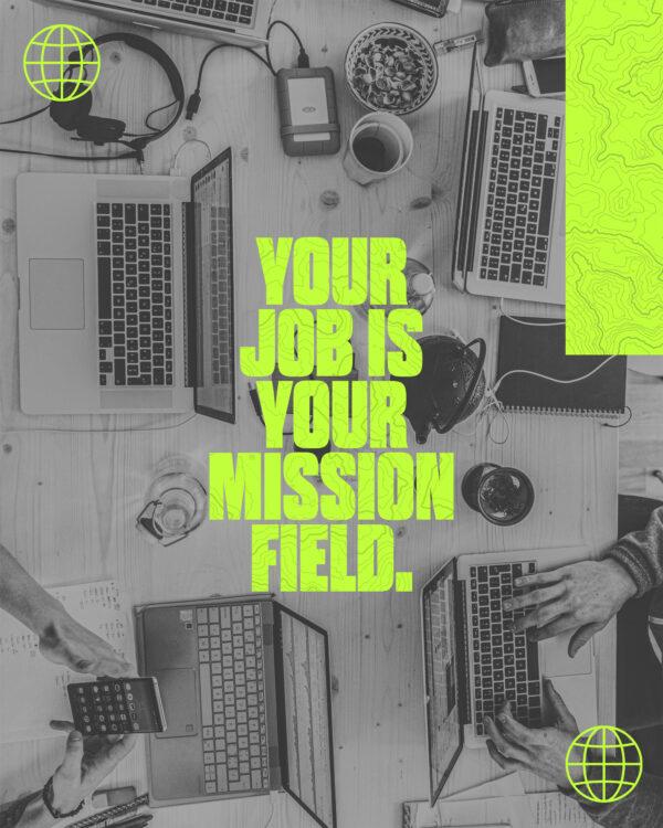 Your job is your mission field.