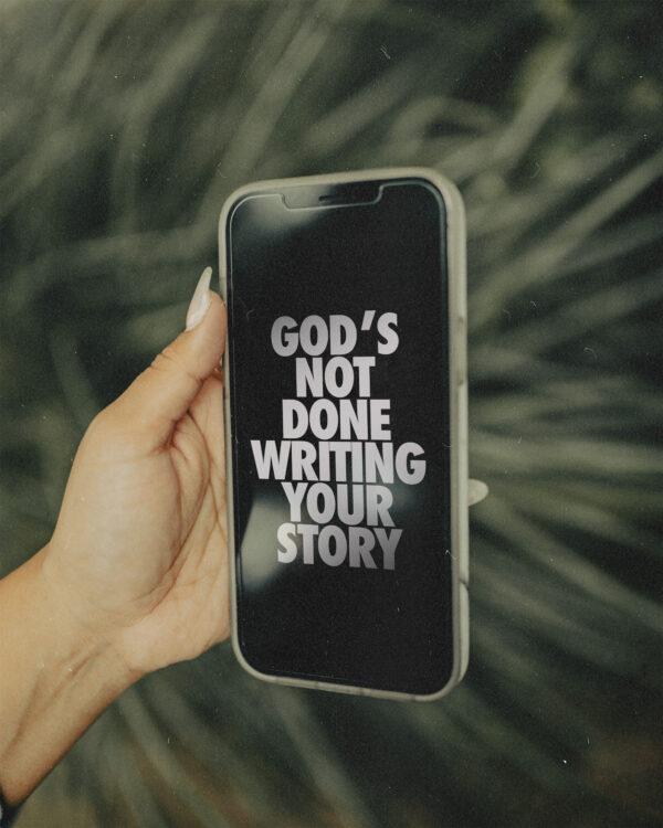 God isn’t finished writing your story