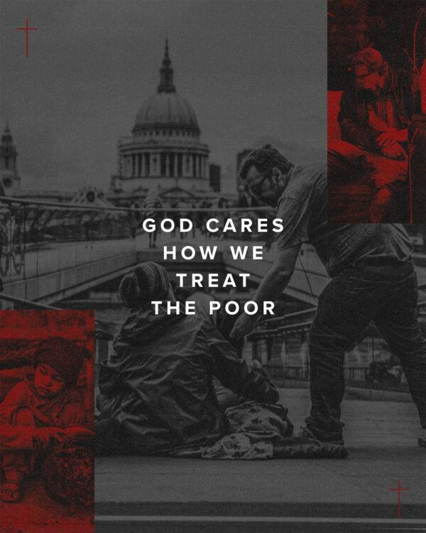 God cares how we treat the poor