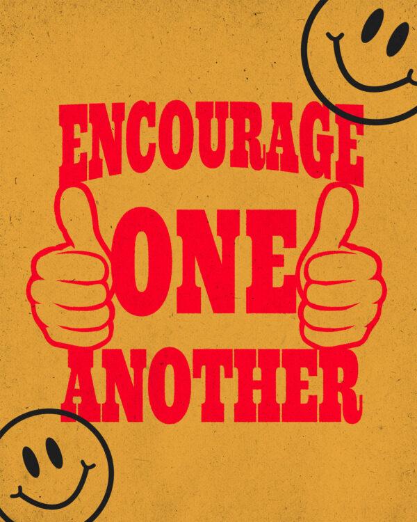 Encourage one another