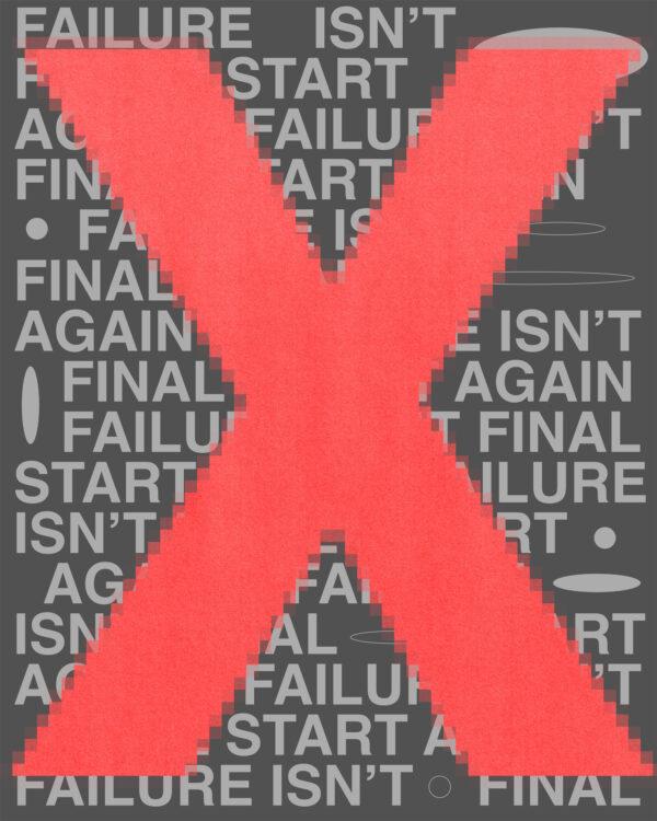 Failure isn’t final. Start again.