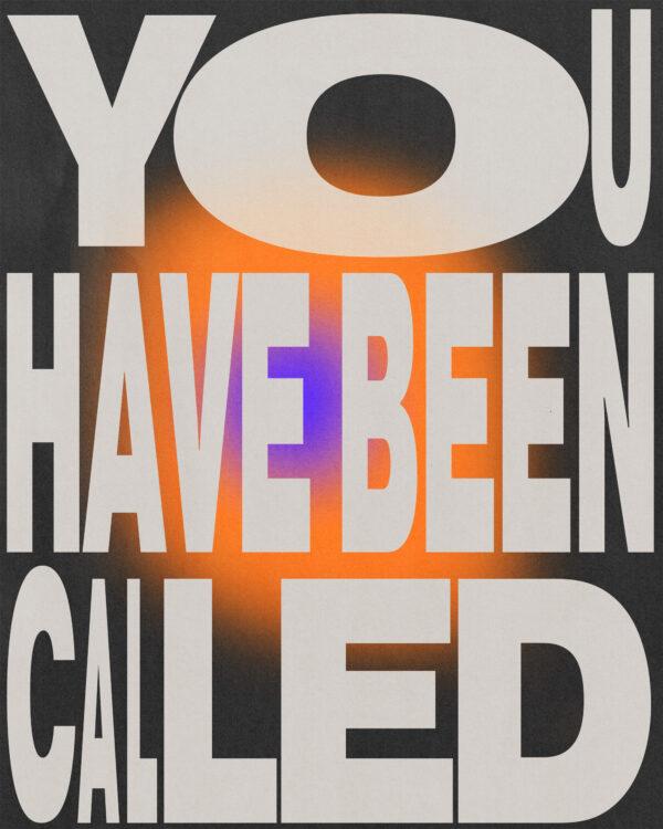 You have been called