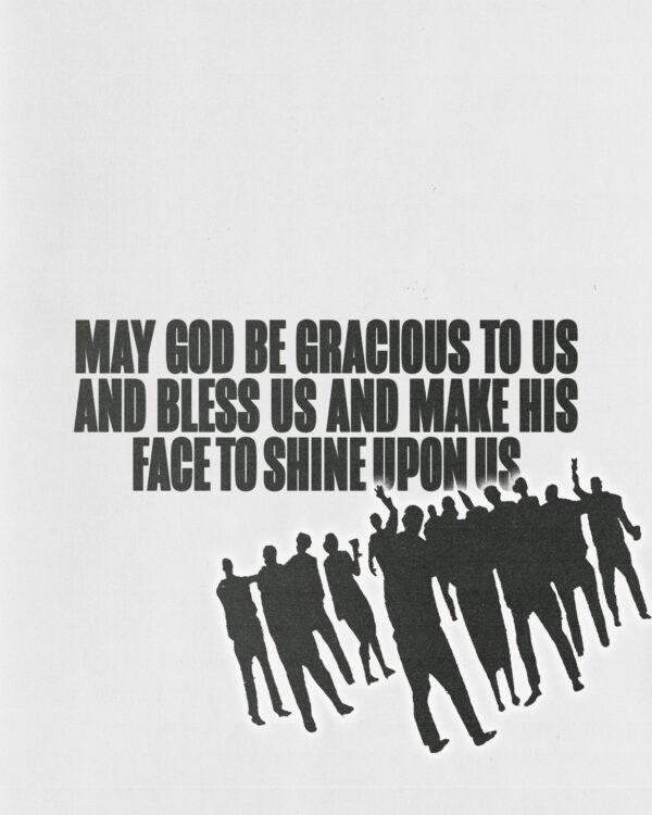 May God be gracious to us and bless us and make his face to shine upon us