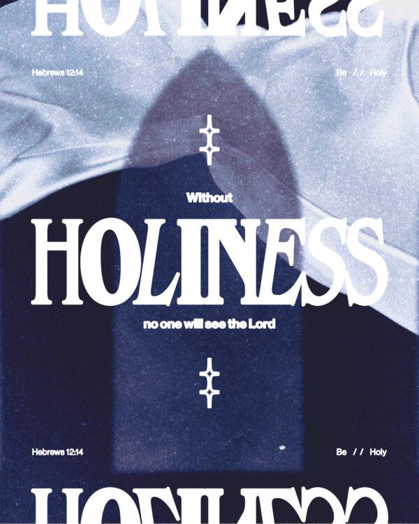 “Without holiness no one will see the Lord” – Hebrews 12:14