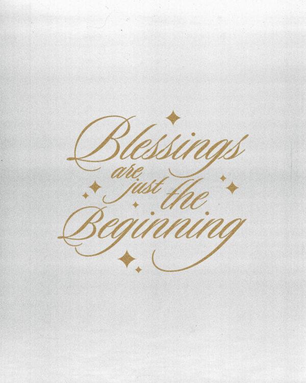 Blessings are just the beginning.