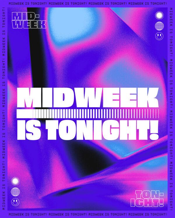 Midweek is tonight!