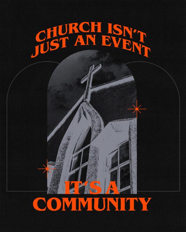 Church isn’t just an event. It’s a community.