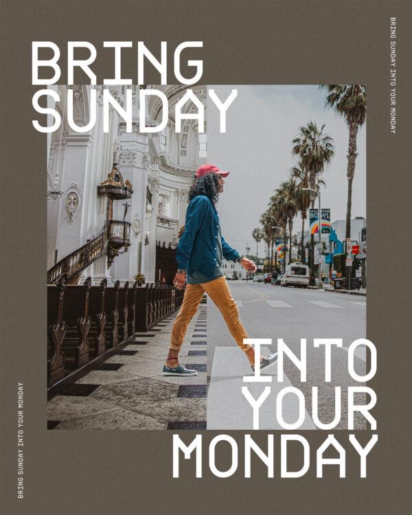 Bring Sunday into your Monday