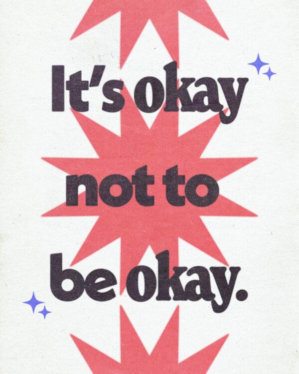 It’s okay to not be okay