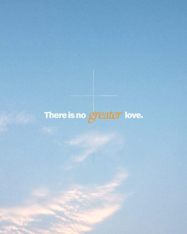 There is no greater love