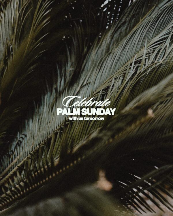 Celebrate Palm Sunday with us tomorrow!