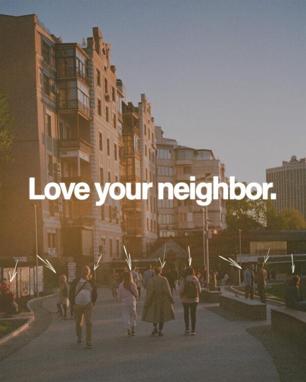 Love your neighbor