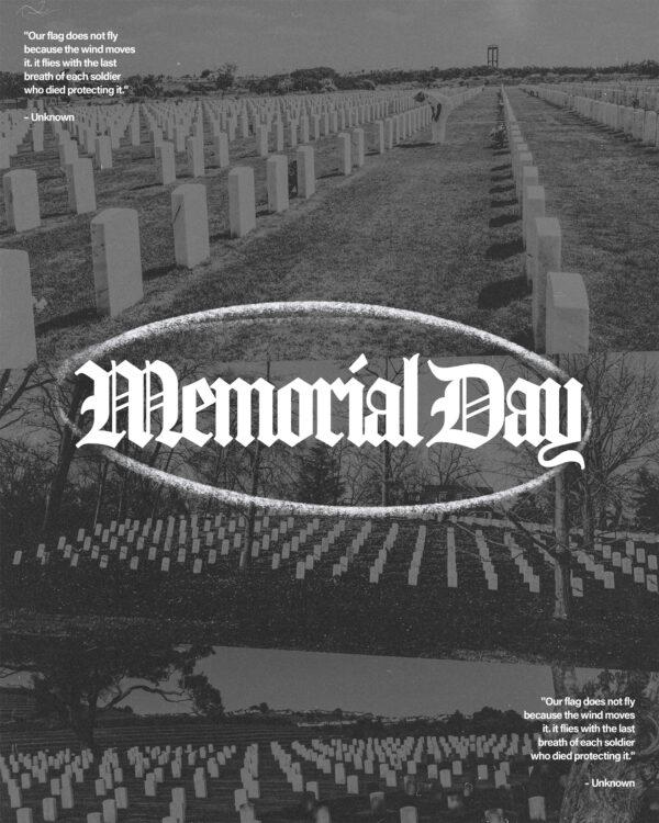 Memorial Day. “Our flag does not fly because the wind moves it. It flies with the last breath of each soldier w...