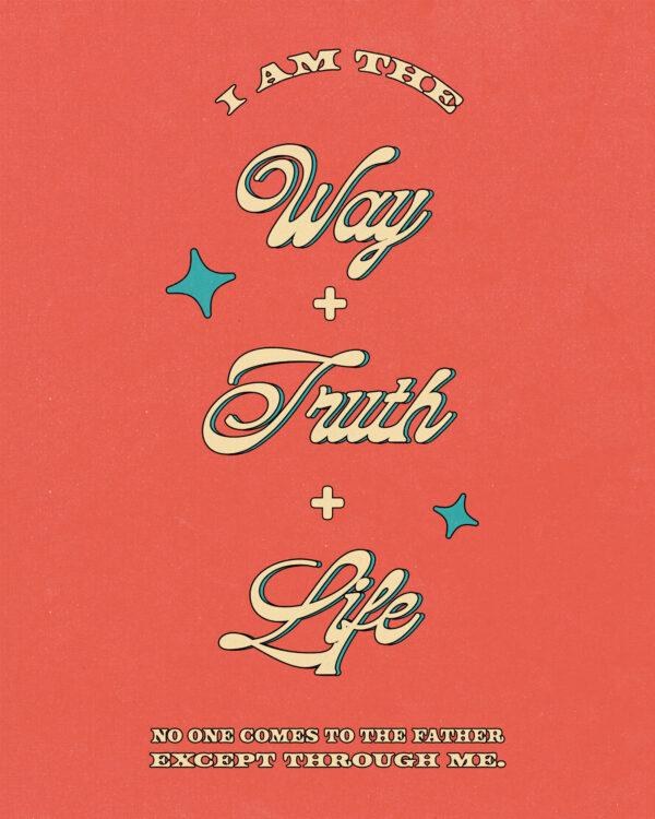 “I am the way and the truth and the life. No one comes to the Father except through me.” – John 14:6