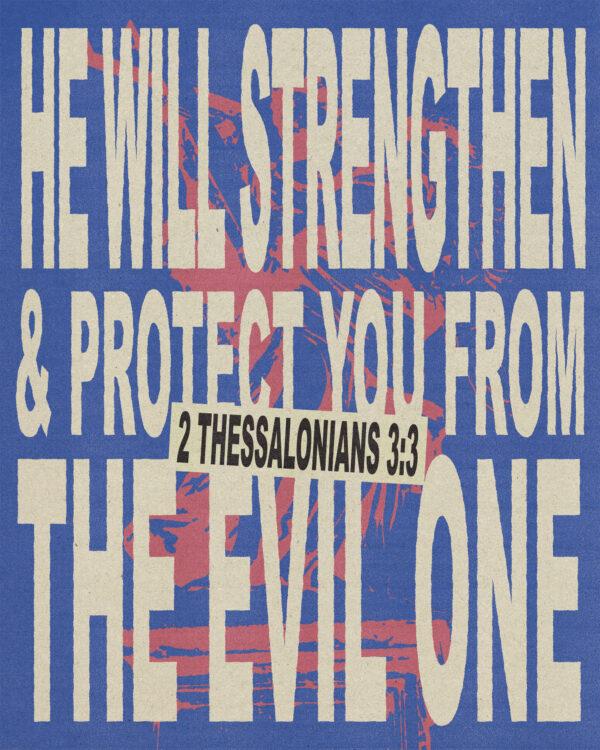 “He will strengthen you and protect you from the evil one.” – 2 Thessalonians 3:3