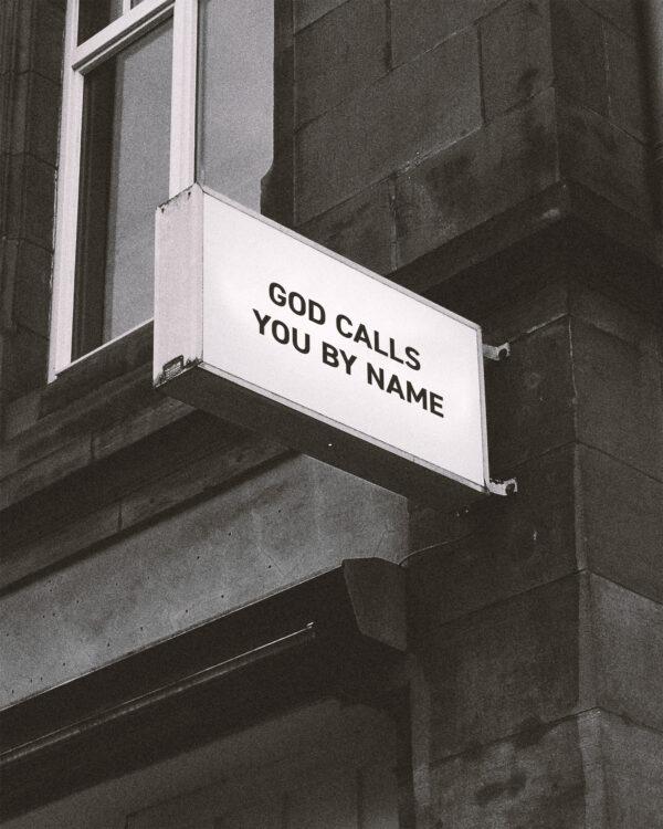 God calls you by name