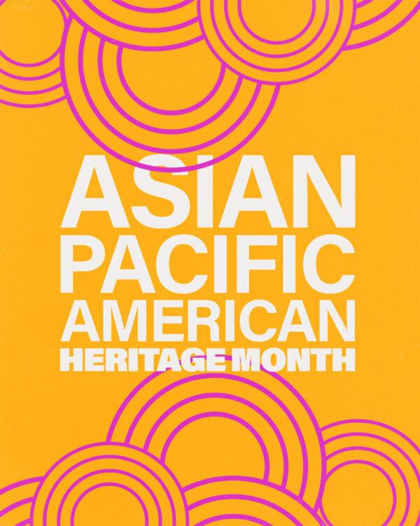 Asian Pacific American Heritage Month