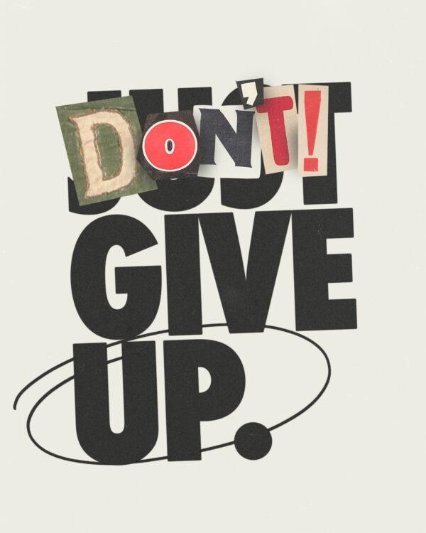 Don’t give up!