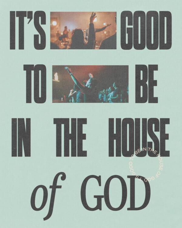 It’s good to be in the house of God!