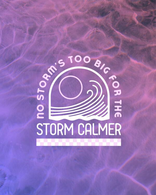 no storm’s too big for the Storm Calmer