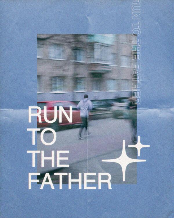 Run to the Father