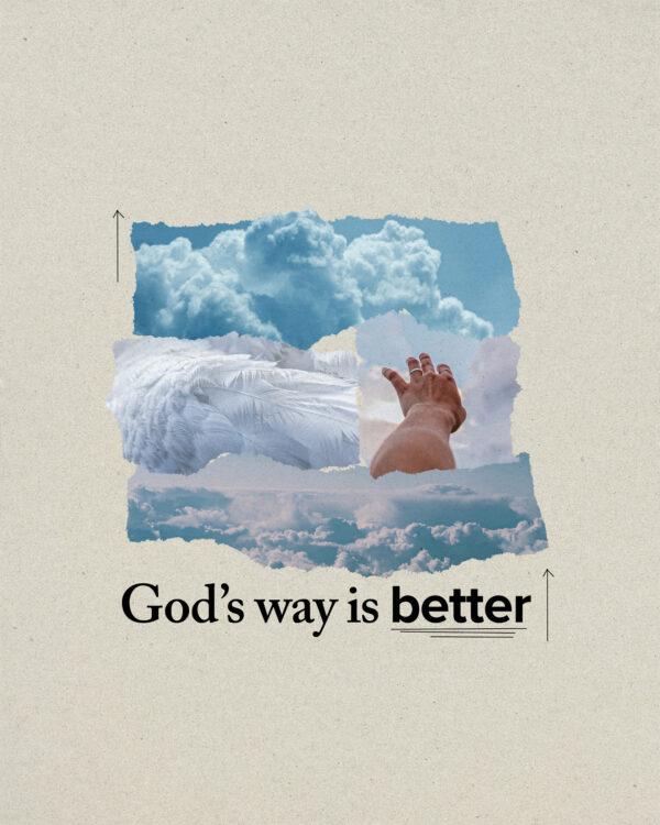 God’s way is better