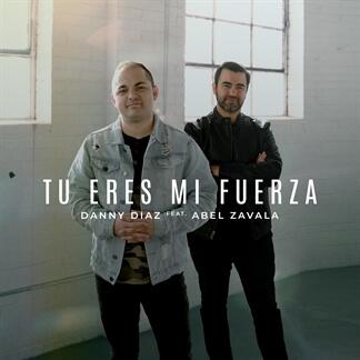 Tu Eres Mi Fuerza (feat Abel Zavala)