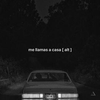 Me Llamas a Casa (Pródigo) [ALT Version]