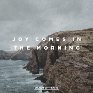 Joy Comes in the Morning