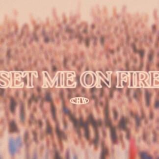 Set Me On Fire