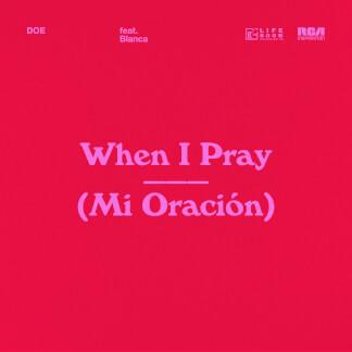 When I Pray (Mi Oración)(feat. Blanca)