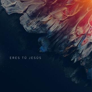 Eres Tú Jesús (Feat. David Reyes)