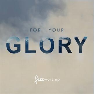 For Your Glory