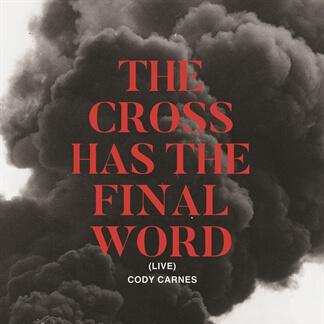 The Cross Has The Final Word (Live)