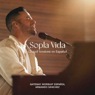 Sopla Vida (Chapel Sessions en Español)