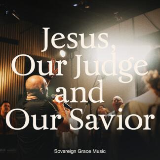 Jesus, Our Judge and Our Savior