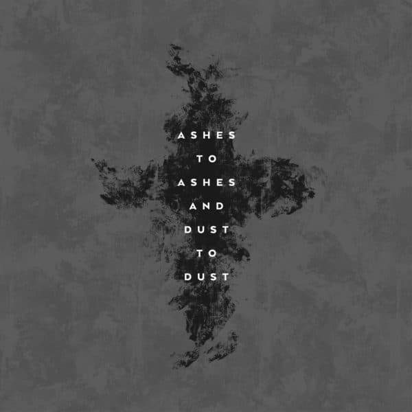Ashes to ashes and dust to dust.