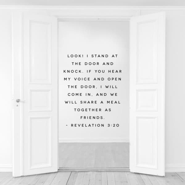 Look! I stand at the door and knock. If you hear my voice and open the door, I will come in, and we will share a meal...